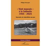 « Vent mauvais » à la Salinette 1944 - 2024: Souvenirs de Saint-Briac-sur-mer