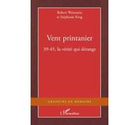 Vent Printanier - 39-45, La Vérité Qui Dérange