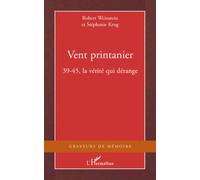 Vent printanier 39-45, la vérité qui dérange - Stéphanie Krug - L'harmattan - broché - Essai