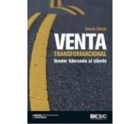 Venta Transformacional: Vender Liderando Al Cliente - Salcedo Fernández, Antonio Salcedo Fernández, Antonio (Auteur)