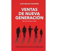 VENTAS DE NUEVA GENERACIÓN: Cómo el vendedor actual puede adaptarse, influir y prosperar en la nueva era de transformaciones