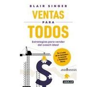 Ventas Para Todos: Estrategias Para Vender Del Coach Ideal / Sales Strategies For Everyone: Essential Selling Tips From The Sales Coach You Wish You Had