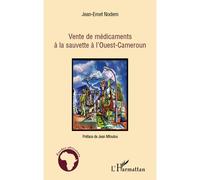 Vente de médicaments à la sauvette à l'Ouest-Cameroun - Jean-Emet Nodem - L'harmattan - broché - Etude