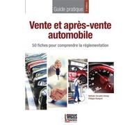 Vente et après-vente automobile: 50 fiches pour comprendre la réglementation