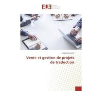 Vente et gestion de projets de traduction - Stephanie Lochet - Universitaires Europeennes - broché - Guide