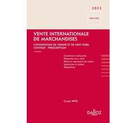Vente internationale de marchandises 2023 2ed - Conventions de Vienne et de New York - Contrat - Prescription - Claude Witz - Dalloz - broché - Etude