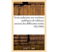 Vente judiciaire aux enchères publiques de tableaux anciens des différentes écoles - Eugène Féral - Hachette Bnf - broché - Livre