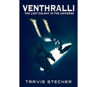 Venthralli The Last Colony in the Universe - Travis Stecher - Auto-Édition - ebook (ePub) - Livre