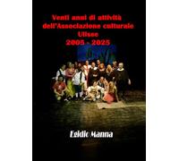 Venti anni di attività dell’Associazione Culturale ULISSE 2005 - 2025: Raccolta fotografica degli spettacoli teatrali