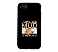 Ventilateurs à poterie « I Love The Mud in My Blood » Coque pour iPhone SE (2020) / 7/8