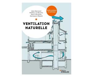 Ventilation naturelle Guide pratique et technique - Alain Bornarel - Eyrolles - broché - Guide