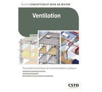 Ventilation: Prescriptions techniques et recommandations pratiques