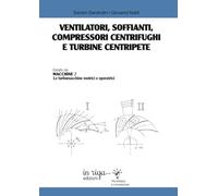 Ventilatori, soffianti, compressori centrifughi e turbine centripete: estratto da "Macchine 2: Le turbomacchine motrici e operatrici"