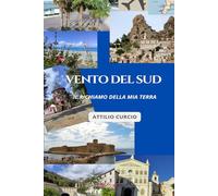 VENTO DEL SUD: Il Richiamo della mia Terra