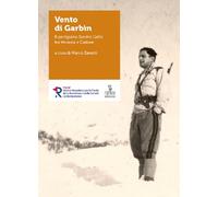 Vento di Garbin. Il partigiano Sandro Gallo tra Venezia e Cadore
