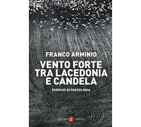 Vento forte tra Lacedonia e Candela. Esercizi di paesologia