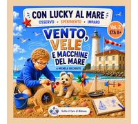 VENTO, VELE E MACCHINE DEL MARE: Osservo, sperimento, imparo