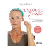 Ventouse Thérapie - Techniques et massages du visage pour une peau revitalisée - Shannon Gilmartin - L'homme Eds De - broché - Guide