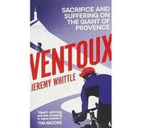 Ventoux: Sacrifice and Suffering on the Giant of Provence - [Version Originale] Inconnu (Auteur)