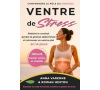 VENTRE DE STRESS: Réduire le cortisol, perdre la graisse abdominale et retrouver un ventre plat en 14 jours