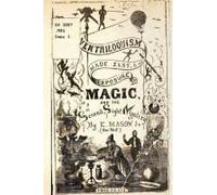 Ventriloquism Made Easy & An Exposure Of Magic And The Second Sight Mystery