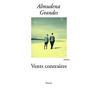Vents contraires - Almudena Grandes - Grasset - broché - Roman