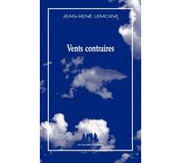 Vents contraires - Jean-René Lemoine - Solitaires Intempestifs - broché - Théâtre