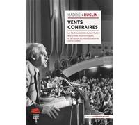 Vents contraires Le Parti socialiste suisse face aux crises économiques et aet#768; l'essor du néolibéralisme (1973-1995) - Hadrien Buclin - Livreo Alphil - broché - Essai