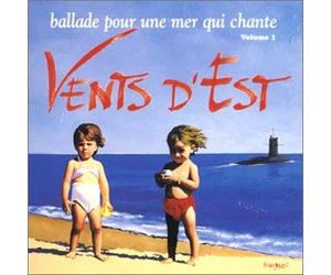 VENTS D'EST - Ballade pour une mer qui chante Vol.1