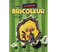B comme Bricoleur - Tome 02: C'est au pied du bricoleur qu'on voit le mur
