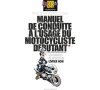 VENTS D'OUEST joe bar team ; manuel de conduite à l'usage du motocycliste débutant