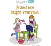 VENTS D'OUEST les guides au féminin Tome 3 ; je suis une super maman!