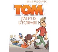 Tom - Tome 03: J'ai p'us d'forfaiiit !
