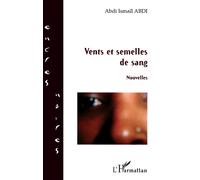 Vents et semelles de sang Nouvelles - Abdi Ismaïl Abdi - L'harmattan - broché - Roman