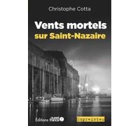 Vents mortels sur Saint-Nazaire - Christophe Cotta - Ouest France - broché - Roman