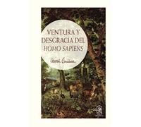 Ventura y desgracia del Homo Sapiens