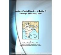 Venture Capital Services In India: A Strategic Reference, 2006