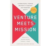Venture Meets Mission: Aligning People, Purpose, and Profit to Innovate and Transform Society