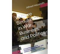 Venture Simulation in War, Business, and Politics: A Comprehensive Guide to Professional Wargaming 1939-1970