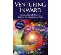 Venturing Inward: Safe And Unsafe Ways To Explore The Unconscious Mind