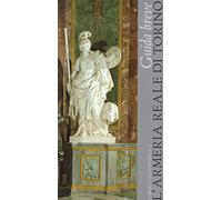 Venturoli P. (Cur.) - Armeria Reale Di Torino. Guida Brev