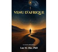 Venu d’Afrique: Une épopée philosophique