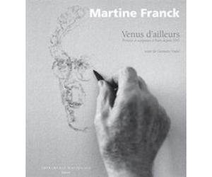 Venus d'ailleurs Martine Franck (Photographie), Maurice Coriat (Conception), Germain Viatte (Auteur)