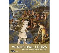 Venus d'ailleurs: Matériaux et objets voyageurs
