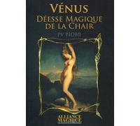 Vénus - Déesse magique de la chair - Pierre Piobb - Alliance Magique - broché - Essai