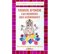 Venus d'Inde, les remèdes qui guérissent: Secrets de grand-mères