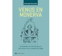 Venus en Minerva: De passies en het denken in het oeuvre van markies de Sade