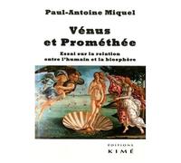 Vénus Et Prométhée - Essai Sur La Relation Entre L?Humain Et La Biosphère
