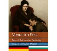 Venus im Pelz: Deutsch-Bulgarischer Paralleltext