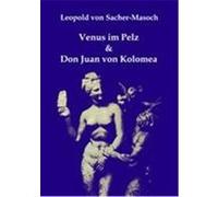 Venus im Pelz & Don Juan von Kolomea Sacher-Masoch, Leopold von (Auteur)